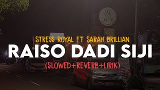 Raiso Dadi Siji - Stress Royal Ft Sarah Brillian  Slowed+reverb+lirik  | Sixteen