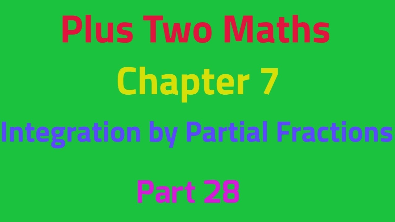 Plus Two Maths | Integration by Partial Fractions |Part 28 - YouTube