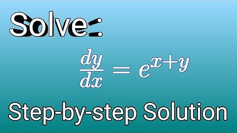 Solve: dy/dx=e^(x+y)|| Seperable Differential equation ||Step-by-step solution ||ODE