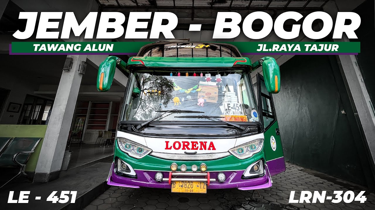 LORENA, AYO BANGKIT! Full Trip Jember - Bogor Naik Bus Lorena LE-451
