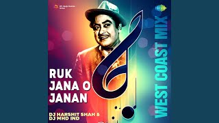 Ruk Jana O Janan - West Coast Mix