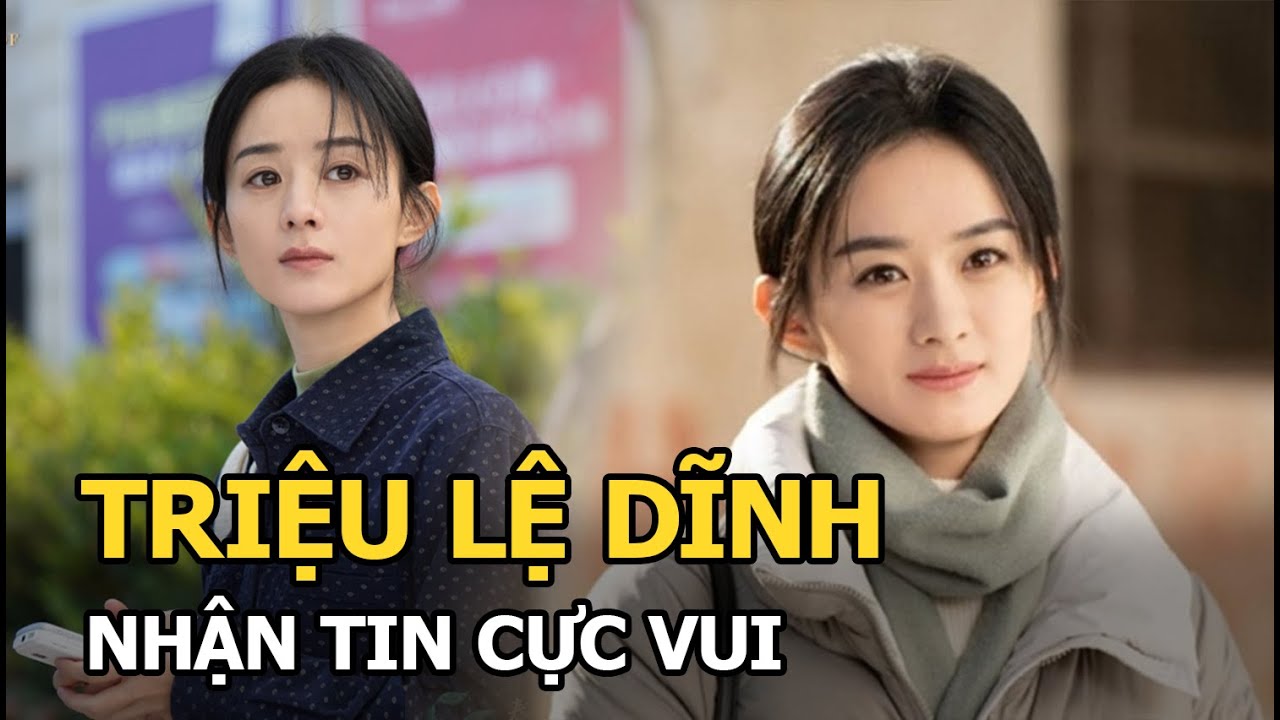 Triệu Lệ Dĩnh nhận tin vui cực khủng sau khi bị bắt... - youtube