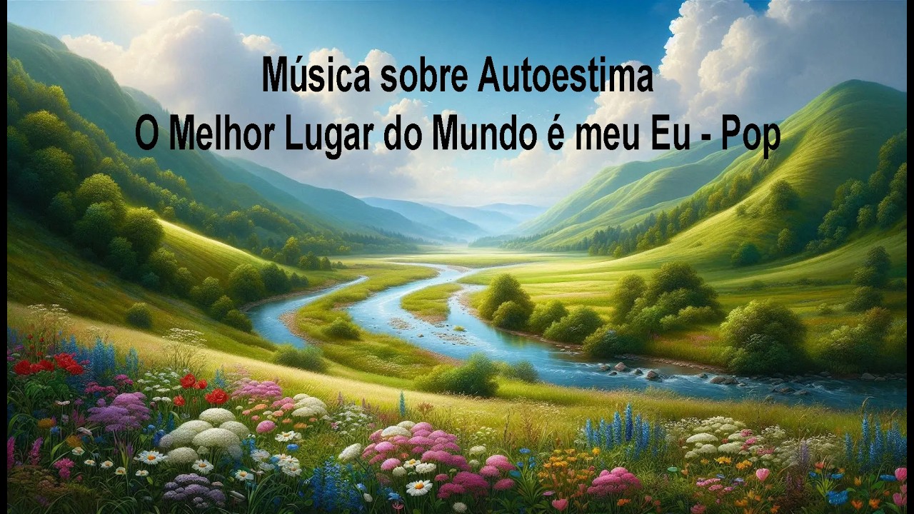O Melhor Lugar do Mundo é meu Eu - Música sobre Autoestima de Pop
