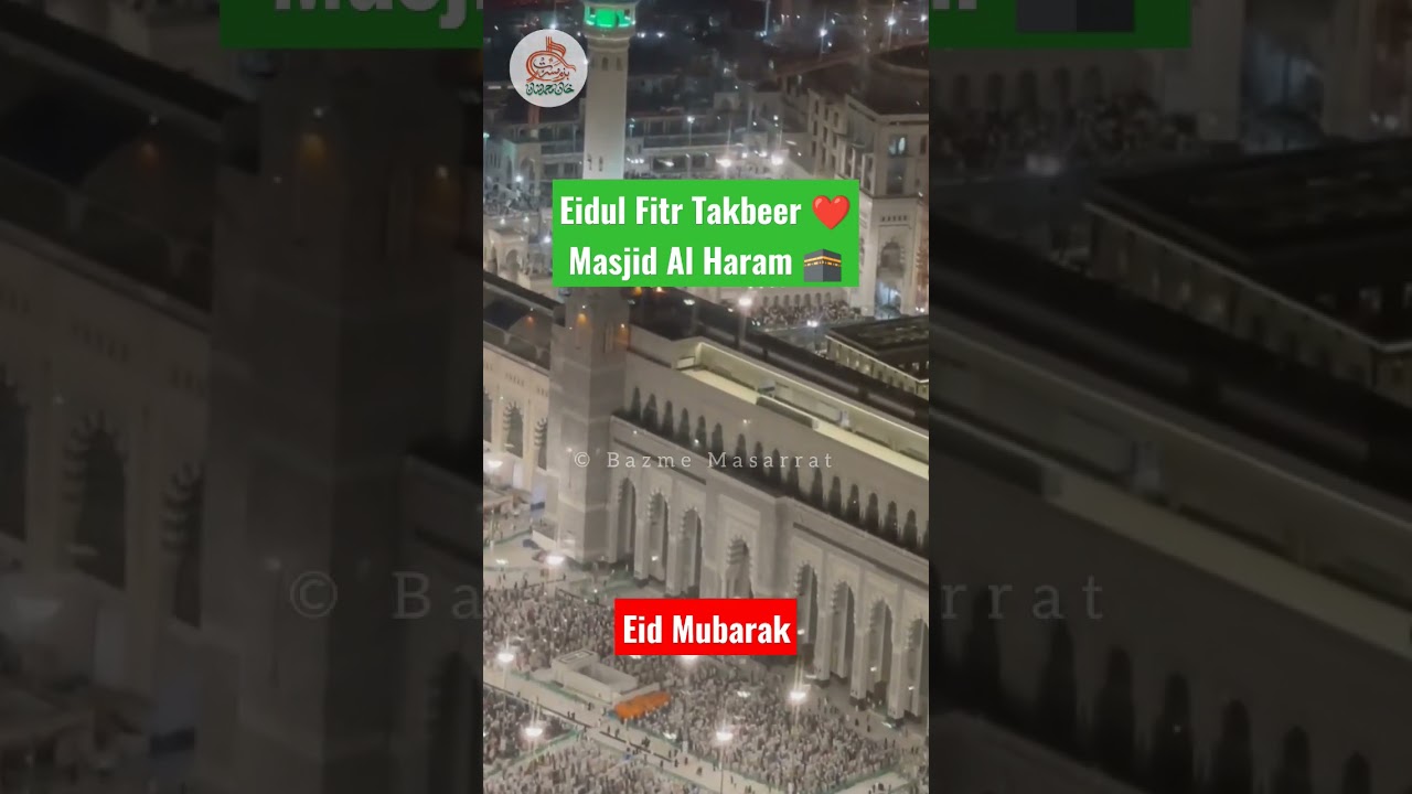 Eidul Fitr Takbeer | Masjid Al Haram Makkah 🕋 | Eid Mubarak