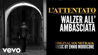 Ennio Morricone - Walzer all'ambasciata - L'attentato (Original Score)