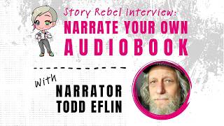 How to Narrate Your Own Audiobooks with Narrator Todd Eflin