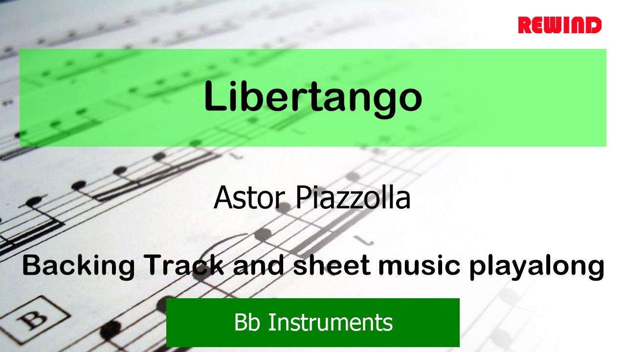 Libertango Astor Piazzolla Bb Tenor Sax Clarinet Trumpet Backing Track and Sheet Music Libertango Astor Piazzolla Bb Tenor Sax Clarinet Trumpet Backing Track and Sheet Music