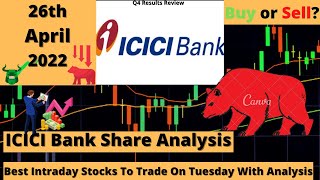 Daily Best Intraday Stocks To Trade On Tuesday 26 April 2022 | ICICI Bank Q4 Results Review