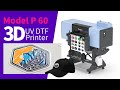 Model P 60 3D UV DTF Printer - Expand Your Garment Decoration Possibilities