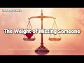 The Weight of Missing Someone - Lifebeat Studio (Lyrics)