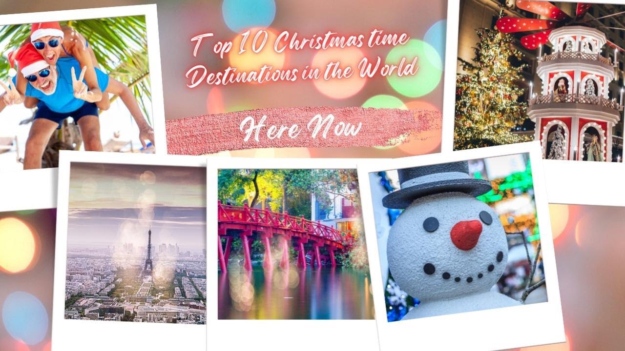 Top 10 Christmas time Destinations in the World 