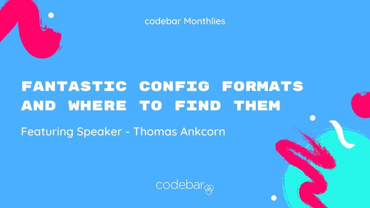 Fantastic config formats and where to find them - Thomas Ankcorn