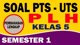 SOAL PTS/UTS PLH KELAS 5 SEMESTER 1