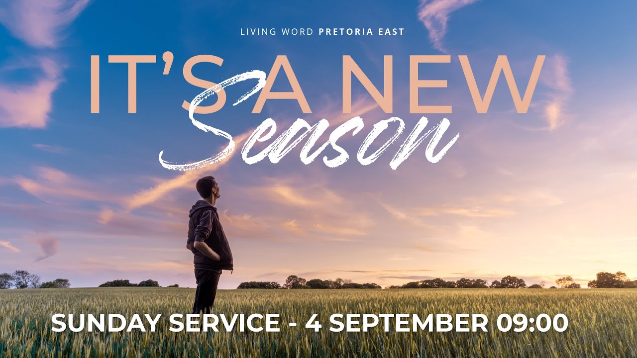 Living Word Pretoria East, Sunday 4 September 2022