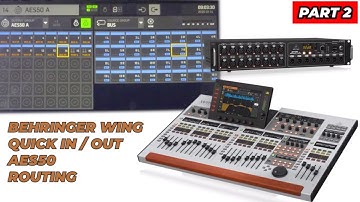 Behringer WING Quick Input Output Patching to Stage Box via AES50 (Part 2)
