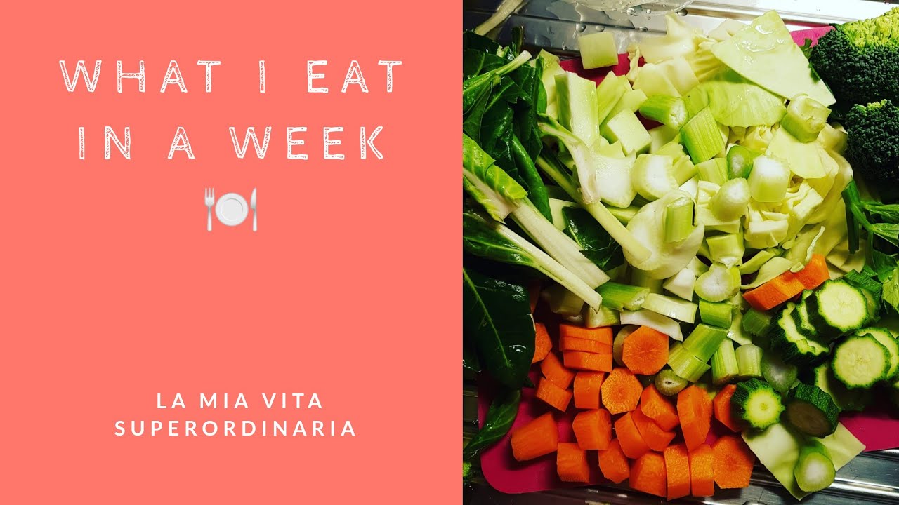 What I Eat In A Week YouTube