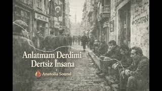 Anlatmam Derdimi Dertsiz İnsana Aşık Veysel Türküsü Türkü Cover Anatolia Sound