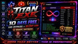FREE UID BYPASS + SILENT AIM MAX FOR GIVEN FREE|| 100% ANTIBAN AND ALL SERVER SAFE|| TITAN EXE