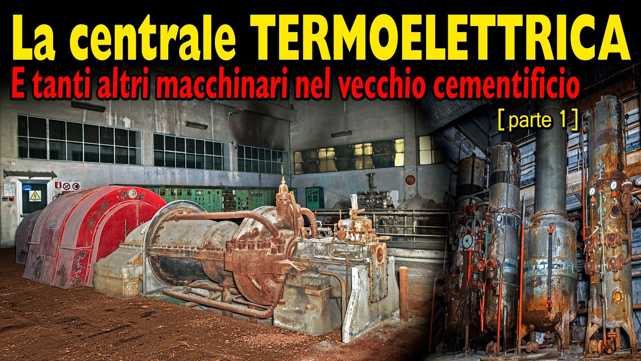 Scopriamo una centrale termoelettrica e tanti altri macchinari nel vecchio cementificio abbandonato