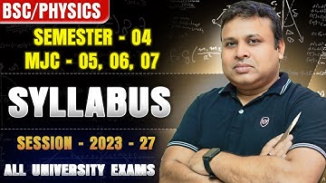 BSc Semester 4 MJC 05, 06, 07   Physics Syllabus Full Detail | B.Sc. Physics Syllabus Semester 4 MJC