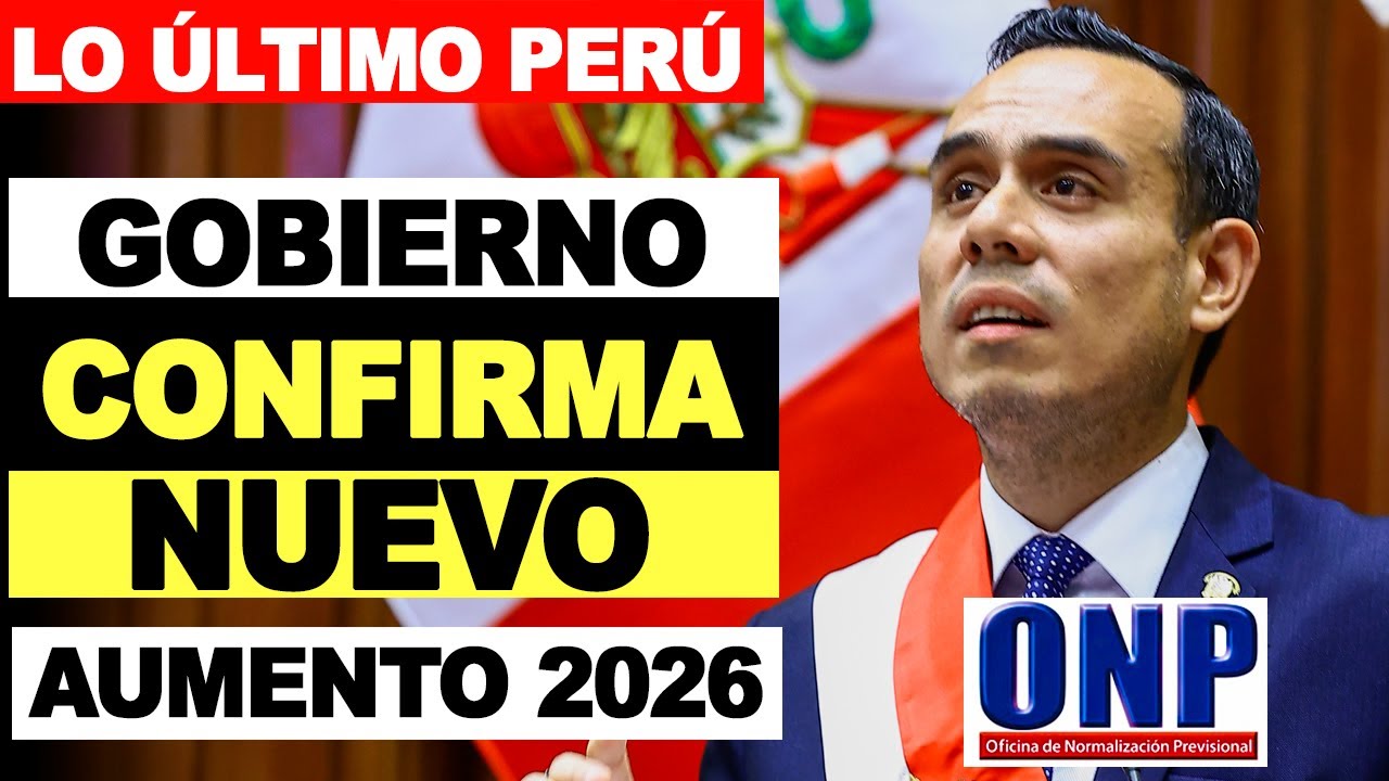 ONP : GOBIERNO CONFIRMA AUMENTO DE PENSIÓN 2026, CONOCE QUIÉNES ACCEDEN AL REAJUSTE HOY
