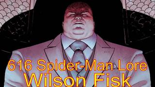 616 Spider-Man Lore: Wilson Fisk