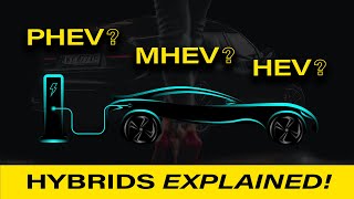 Should You Buy A Hybrid? Hev - Phev - Mhev - Which One Is Right For You?