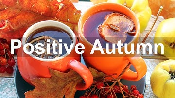 Positive Autumn Morning - Sunny Jazz and Bossa Nova Music for Good Mood