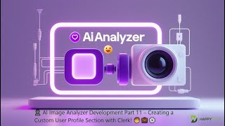 👤 AI Image Analyzer Development Part 11 – Creating a Custom User Profile Section with Clerk! 🧑‍💼⚙️