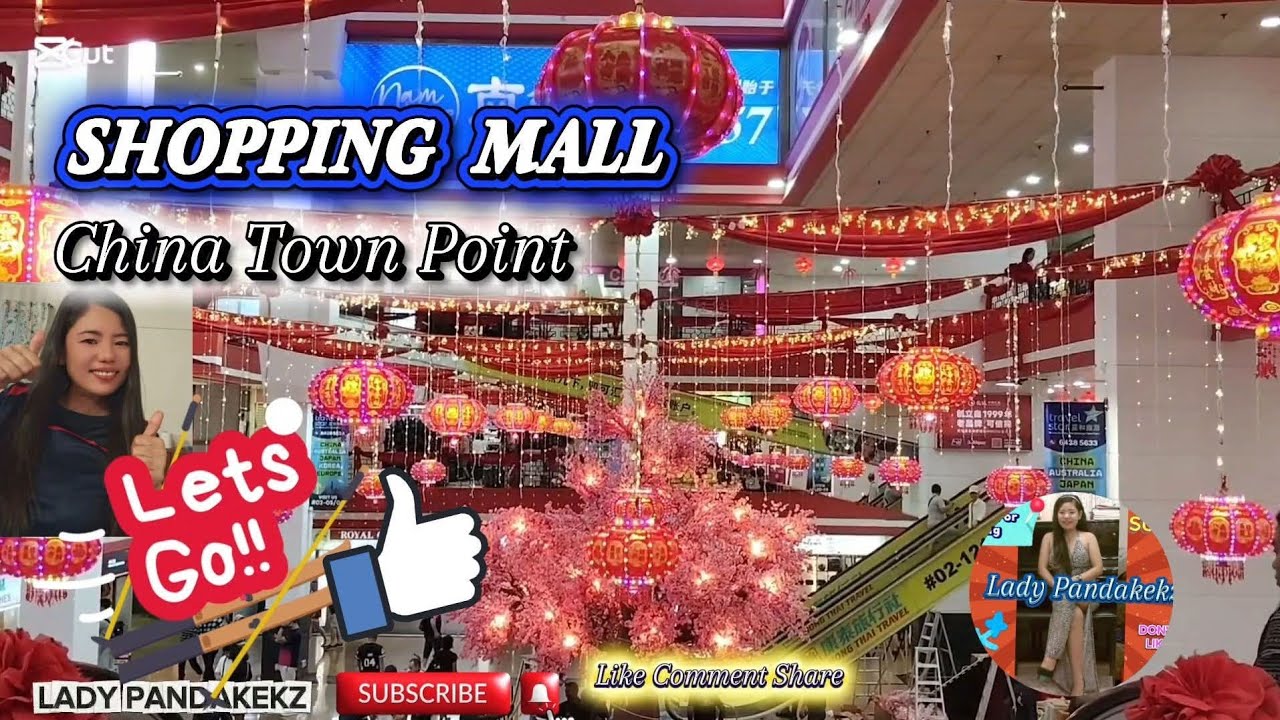 SHOPPING MALLS AT CHINA TOWN POINT | LADY PANDAKEKZ 