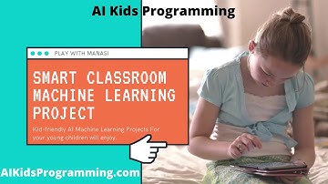 Machine Learning For Kids | Smart ClassRoom | Virtual ClassRoom