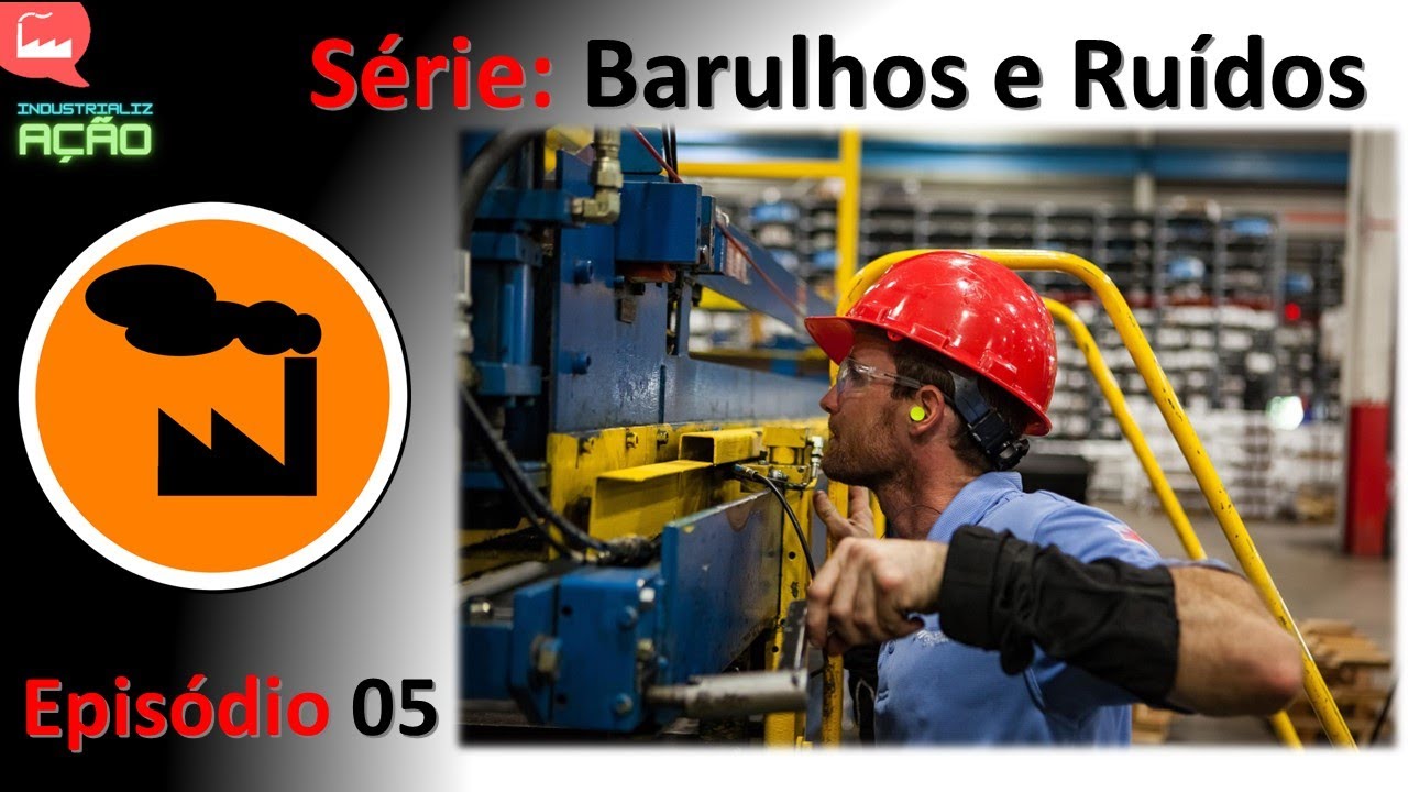 BARULHOS E RUÍDOS, NA INDÚSTRIA - YouTube
