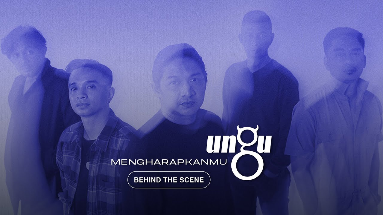 UNGU - Mengharapkanmu | Behind The Scene