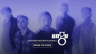 UNGU - Mengharapkanmu | Behind The Scene