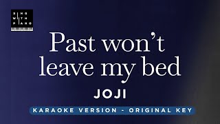 Past won't leave my bed - Joji (Original Key Karaoke) - Piano Instrumental Cover with Lyrics