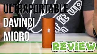 Davinci MIQRO Review  (Ultra portable Vaporizer) - PuffItUp!