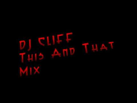 DJ Cliff This And That Mix 