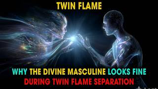 Why the Divine Masculine Seems Unaffected in Separation vs  What He’s Actually Experiencing