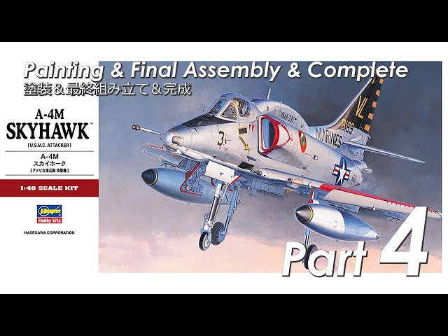 HASEGAWA 1/48 A-4M SKYHAWK - Part 4 Painting & Final Assembly