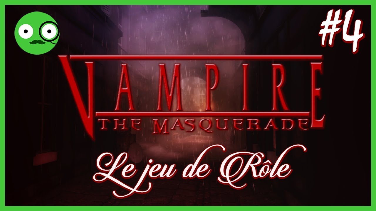 Vampire La Mascarade, le jeu de rôle (Ep4) YouTube