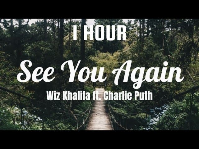 Wiz Khalifa - See You Again ft. Charlie Puth (Lyrics)『1 hour』