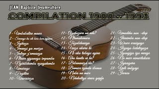 JEAN Baptiste byumvuhore - Compilation de mes compositions de 1988 à 1993 publiées sur cassettes.