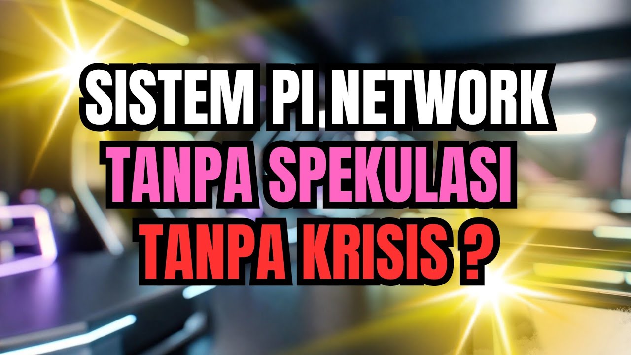 REVOLUSI EKONOMI! PI NETWORK CIPTAKAN SISTEM TANPA SPEKULASI DAN TANPA KRISIS ?