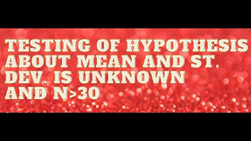 Testing hypothesis about mean when standard deviation is unknown and sample size greater