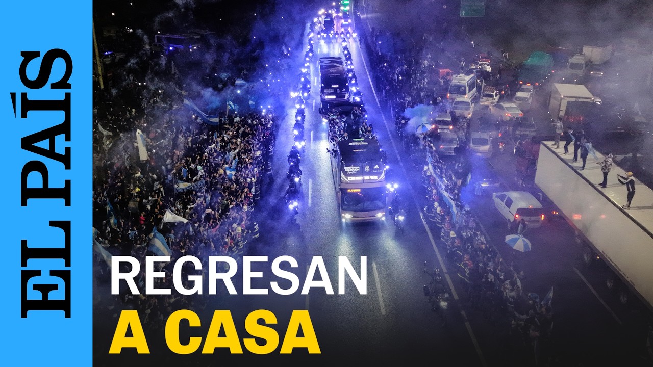 La SELECCIÓN ARGENTINA regresa a casa tras perder contra España | EL PAÍS