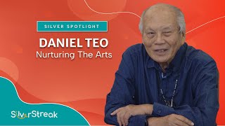 Silver Spotlight: Daniel Teo - Nurturing The Arts
