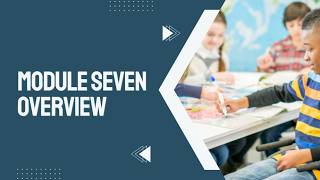 Module 7 Overview