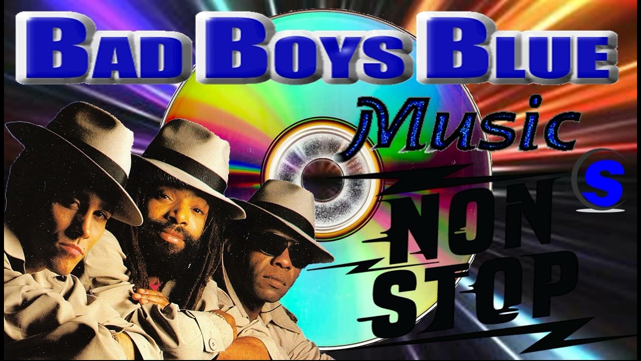 Bad Boys Blue - YouTube