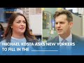 Michael Kosta Asks New Yorkers to Fill in The Blanks | The Daily Show