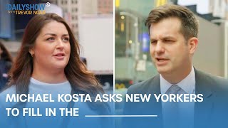 Michael Kosta Asks New Yorkers to Fill in The Blanks | The Daily Show screenshot 4